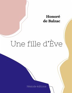 Une fille d'Ève - Balzac, Honoré de