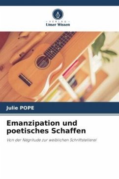 Emanzipation und poetisches Schaffen - Pope, Julie