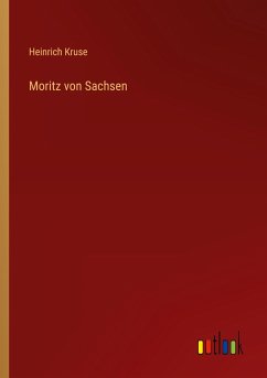 Moritz von Sachsen - Kruse, Heinrich