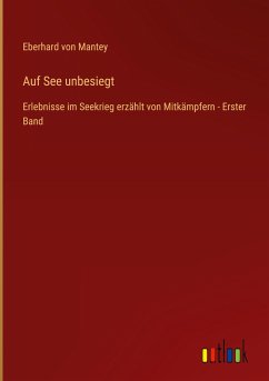 Auf See unbesiegt - Mantey, Eberhard Von