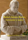 Rafael Arnaiz Barón, hermano y santo