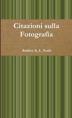 Citazioni sulla Fotografia - Scala, Andrea A. L.