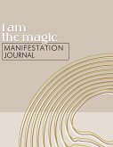 I Am the Magic Manifestation Journal