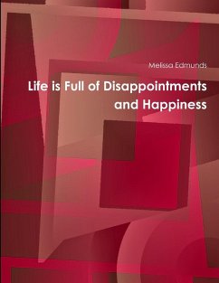 Life is Full of Disappointments and Happiness - Edmunds, Melissa