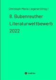 8. Bubenreuther Literaturwettbewerb 2022 (eBook, ePUB)