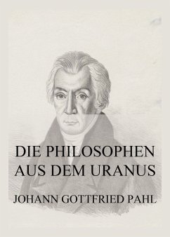 Die Philosophen aus dem Uranus (eBook, ePUB) - Pahl, Johann Gottfried