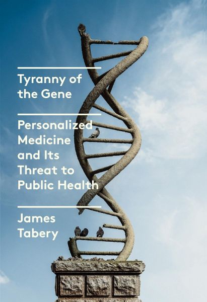 Tyranny of the Gene (eBook, ePUB) Tyranny of the Gene (eBook, ePUB)