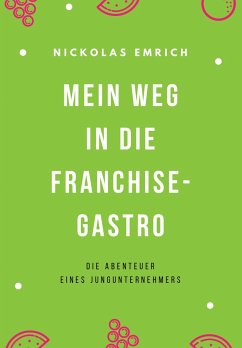 Mein Weg in die Franchise-Gastro (eBook, ePUB) - Emrich, Nickolas