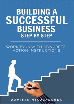 Building a successful business step by step (eBook, ePUB) - Mikulaschek, Dominik