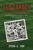Sid Gordon An American Baseball Story (eBook, ePUB)