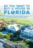 So You Want To Buy A House In Florida (eBook, ePUB)