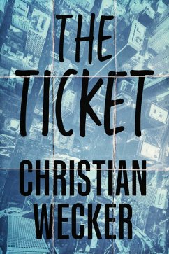The Ticket (eBook, ePUB) - Wecker, Christian