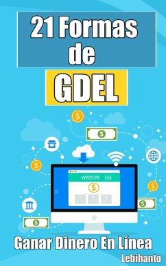 21 Formas de GDEL (Ganar Dinero) (eBook, ePUB) - Lebihanto