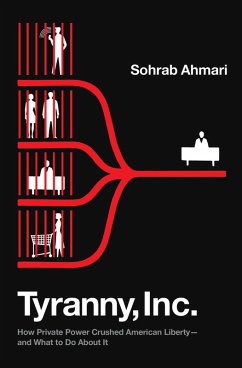 Tyranny, Inc. (eBook, ePUB) - Ahmari, Sohrab
