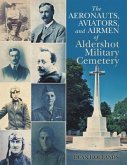 The Aeronauts, Aviators, and Airmen of Aldershot Military Cemetery (eBook, ePUB)