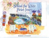 Behind the White Picket Fence (eBook, ePUB)