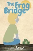 The Frog Bridge (eBook, ePUB)