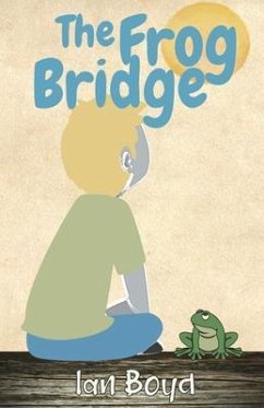 The Frog Bridge (eBook, ePUB) - Boyd, Ian