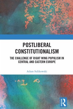 Postliberal Constitutionalism (eBook, PDF) - Sulikowski, Adam