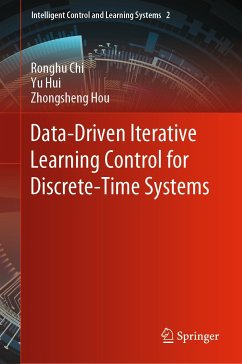 Data-Driven Iterative Learning Control for Discrete-Time Systems (eBook, PDF) - Chi, Ronghu; Hui, Yu; Hou, Zhongsheng
