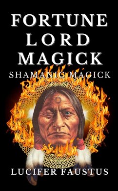 Fortune Lord Magick (eBook, ePUB) - Faustus, Lucifer