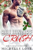Billionaire Crush: A Holiday Romance (eBook, ePUB)