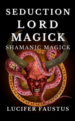 Seduction Lord Magick (eBook, ePUB) - Faustus, Lucifer