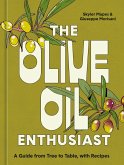 The Olive Oil Enthusiast (eBook, ePUB) The Olive Oil Enthusiast (eBook, ePUB)