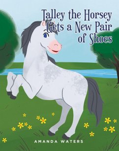 Cover Talley the Horsey Gets a New Pair of Shoes (eBook, ePUB)