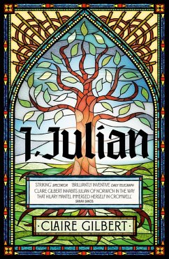 I, Julian: The fictional autobiography of Julian of Norwich (eBook, ePUB) - Gilbert, Claire