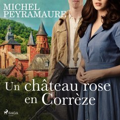 Un château rose en Corrèze (MP3-Download) - Peyramaure, Michel