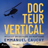 Docteur vertical : Mille et un secours en montagne (MP3-Download)