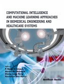 Computational Intelligence and Machine Learning Approaches in Biomedical Engineering and Health Care Systems (eBook, ePUB)