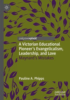 A Victorian Educational Pioneer’s Evangelicalism, Leadership, and Love (eBook, PDF) - Phipps, Pauline A.