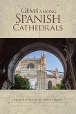 Gems among Spanish Cathedrals (eBook, ePUB)