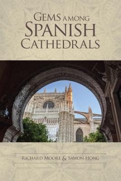 Gems among Spanish Cathedrals (eBook, ePUB) - Moore, Richard; Hong, Sawon