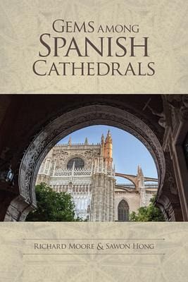 Gems among Spanish Cathedrals (eBook, ePUB) Gems among Spanish Cathedrals (eBook, ePUB)