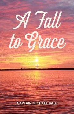 A Fall to Grace (eBook, ePUB) - Ball, Captain Michael