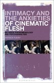 Intimacy and the Anxieties of Cinematic Flesh (eBook, ePUB)