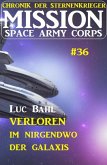 Mission Space Army Corps 36 ¿Verloren im Nirgendwo der Galaxis: Chronik der Sternenkrieger (eBook, ePUB)