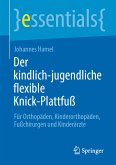 Der kindlich-jugendliche flexible Knick-Plattfuß (eBook, PDF)