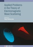 Applied Problems in the Theory of Electromagnetic Wave Scattering (eBook, ePUB)
