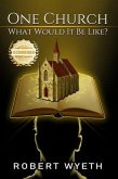 One Church What Would It Be Like? (eBook, ePUB)