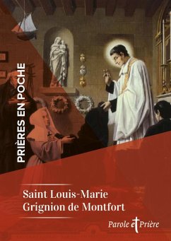 Prières en poche - Saint Louis-Marie Grignion de Montfort (eBook, ePUB) - Grignion De Montfort, Louis-Marie