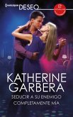 Seducir a su enemigo - Completamente mía (eBook, ePUB)
