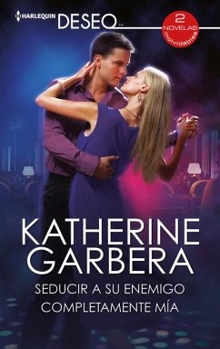 Seducir a su enemigo - Completamente mía (eBook, ePUB) - Garbera, Katherine