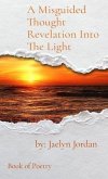 A Misguided Thought Revelation Into The Light (eBook, ePUB)