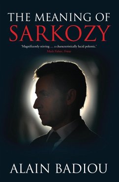 The Meaning of Sarkozy (eBook, ePUB) - Badiou, Alain
