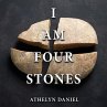 I AM FOUR STONES (eBook, ePUB) - Bild 1