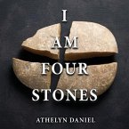 I AM FOUR STONES (eBook, ePUB)